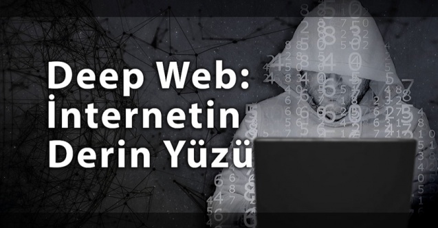 İnternetin derin yüzü  Deep Web tehlikesi