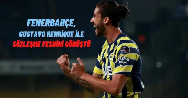 Fenerbahçe, Gustavo Henrique ile sözleşme feshini görüştü