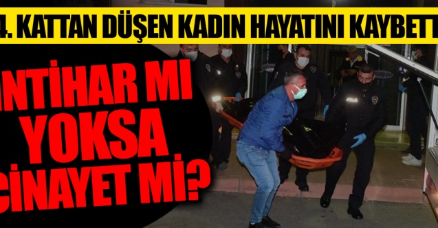 14'üncü kattan düşen şahıs hayatını kaybetti