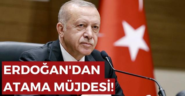 Cumhurbaşkanı Erdoğan’dan öğretmenlere atama müjdesi