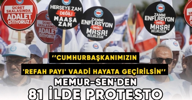 Memur-Sen hükümetin zam oranı teklifini 81 ilde protesto etti