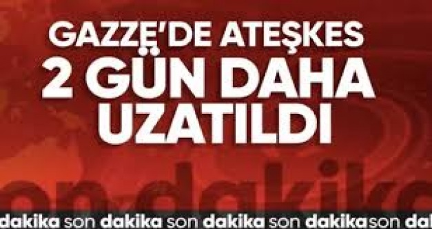 Ateşkes iki gün uzatıldı!