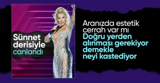 Seda Sayan genç görünmek için sünnet derisinden sıvı enjekte ettirdi