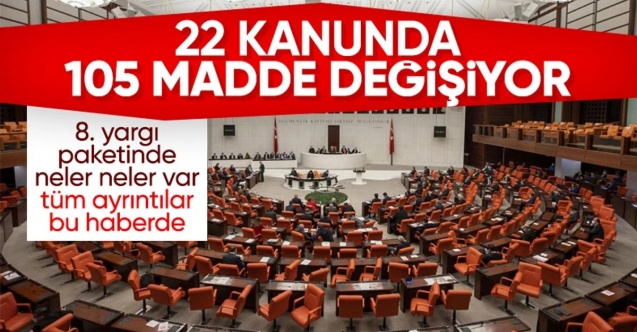 8. yargı paketinden detaylar! 105 madde değişiyor: Adli para cezaları, denetimli serbestlik...