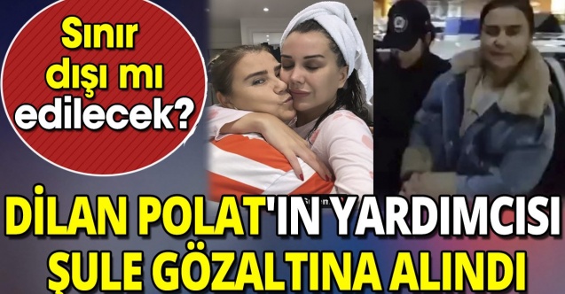 Dilan ve Engin Polat'ın yakınları sınır dışı edilecek