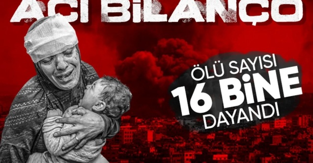 İsrail-Filistin savaşında kan durmuyor! Gazze'de can kaybı 16 bine yaklaştı