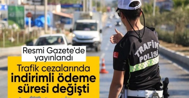Trafik cezasında yeni dönem: İndirimli ödeme süresi uzadı