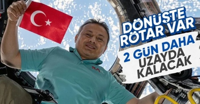 Astronot Alper Gezeravcı'nın dönüş yolculuğu ertelendi