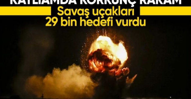 Gazze Şeridi'nde 29 bin hedef savaş uçaklarıyla bombalandı