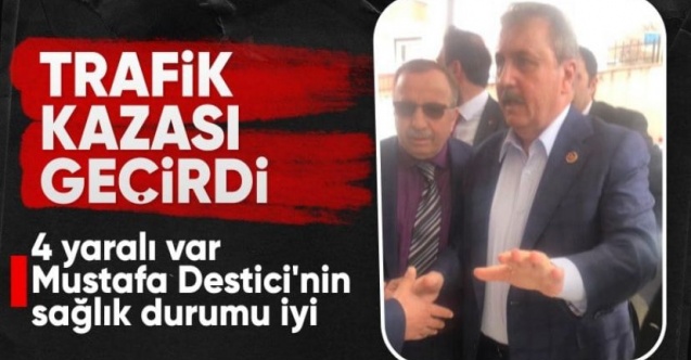 BBP Lideri Mustafa Destici'nin makam aracı kaza yaptı