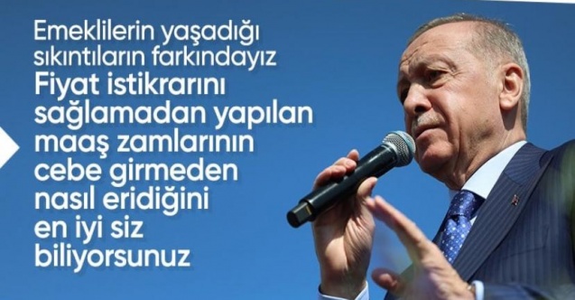 Cumhurbaşkanı Erdoğan: Çalışanların ve emeklilerin alım gücü artacak
