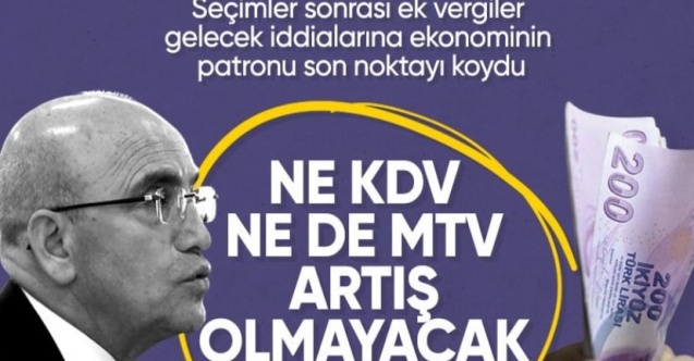 Mehmet Şimşek: KDV, kurumlar ve gelir vergisi oranlarında genel bir artış olmayacak