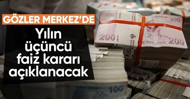 Merkez Bankası faiz kararını saat 14.00'te duyuracak