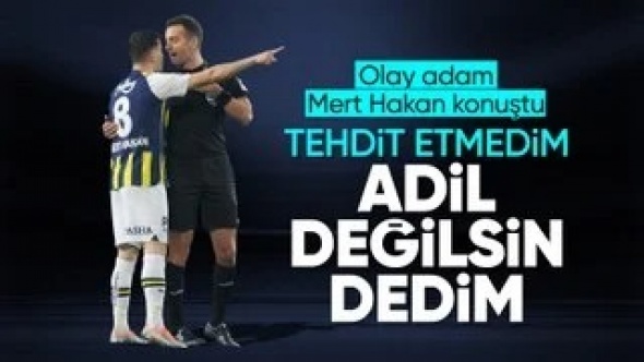 Mert Hakan Yandaş'tan hakem açıklaması: Tehdit etmedim