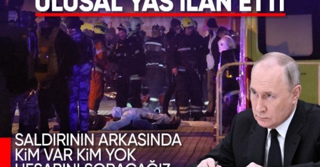 Putin'den ilk açıklama geldi: Ulusal yas ilan etti