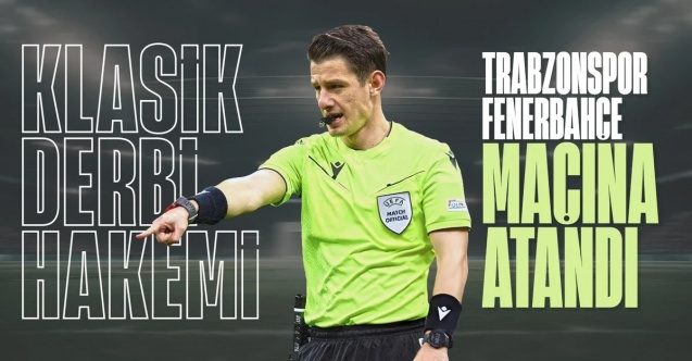 Trabzonspor - Fenerbahçe maçının hakemi