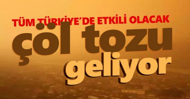 Afrika'dan çöl tozu geliyor: 2 gün etkili olacak