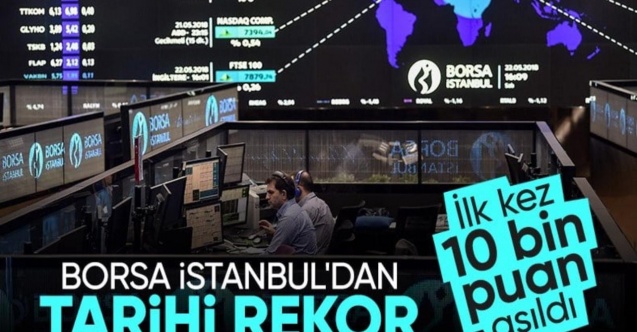BIST 100 endeksi, 10.000 puanı aşarak rekor kırdı