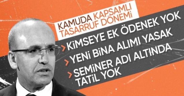 Mehmet Şimşek'ten açıklama! Kamuda kapsamlı tasarruf dönemi başlıyor