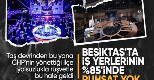 Sayıştay raporuna yansıdı: Beşiktaş’taki iş yerlerinin yüzde 85’i kaçak çıktı