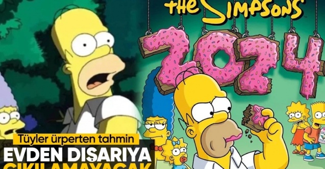 The Simpsons'ların 2024'te tüyler ürpertici öngörüleri!