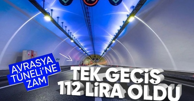 Avrasya Tüneli'ne zam geldi