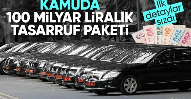 Kamuda tasarruf paketi açıklanacak: 100 milyar liralık tasarruf hedefleniyor
