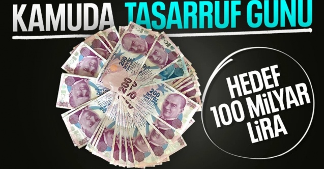Kamuda tasarruf paketi bugün açıklanıyor: Hedef 100 milyar lira