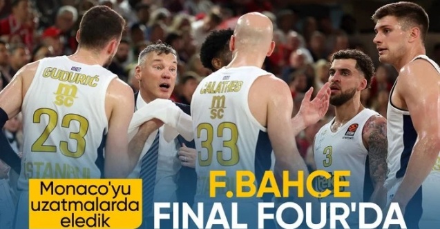 Monaco'yu deviren Fenerbahçe, Final Four'a kaldı