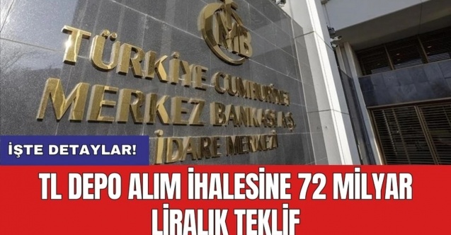 TCMB'nin TL depo alım ihalesine 72 milyar 320 milyon liralık teklif geldi