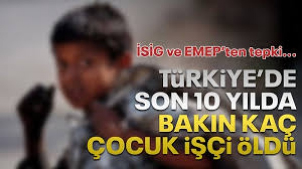 Türkiye'de Çocuk İşçi Ölümleri: 2013'ten bu yana 695 Can Kaybı var