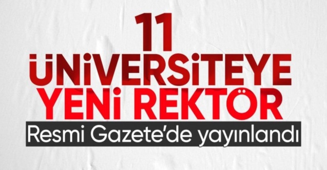 11 üniversiteye rektör ataması Resmi Gazete'de