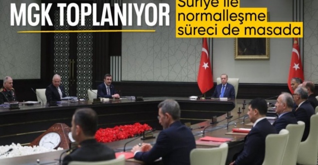 Milli Güvenlik Kurulu toplanıyor: Masada Suriye ile normalleşme süreci var