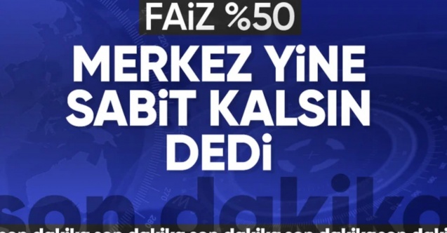 TCMB, Temmuz 2024 politika faizini açıkladı: Faiz yüzde 50’de sabit kaldı