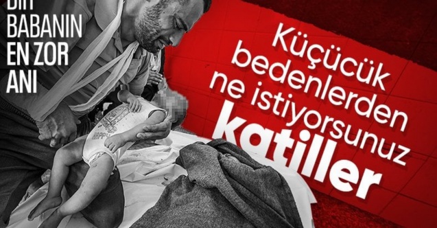 Gazze'den en acı kare: Filistinli baba evladına son kez sarıldı