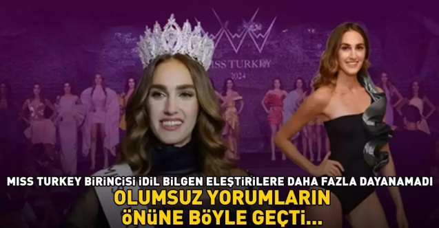 Miss Turkey 2024 birincisi İdil Bilgen gelen eleştirilere yanıt verdi