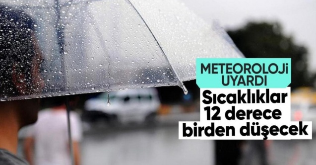 Sıcaklıklar 12 derece birden düşecek! 13 ila sarı kodlu uyarı