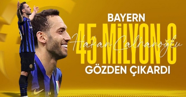 Bayern Münih'in Hakan Çalhanoğlu ısrarı devam ediyor
