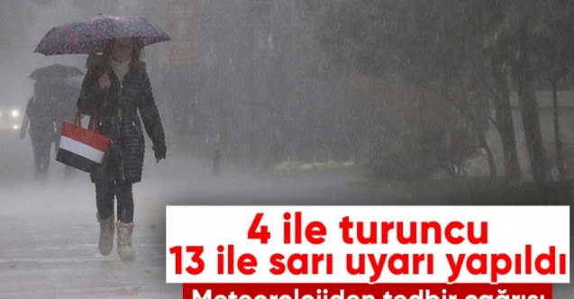 Meteorolojiden 4 il için turuncu, 13 il için sarı uyarı