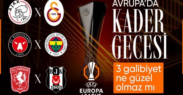 Avrupa'da kader gecesi: Beşiktaş, Fenerbahçe ve Galatasaray tur için sahada