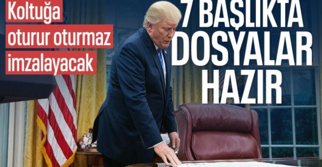 Donald Trump'ın masasındaki 7 başlık