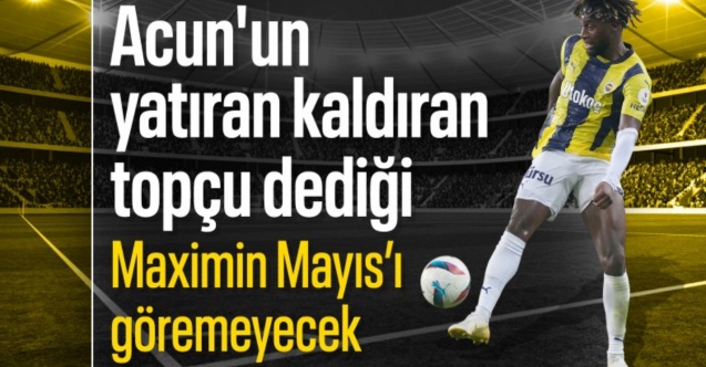 Fenerbahçe'de Saint-Maximin yolcu