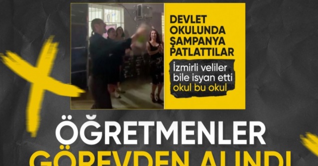 İzmir'de okulda şampanya patlatmışlardı: Öğretmenler görevden alındı