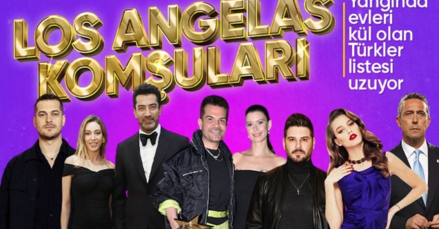 Los Angeles yangınında evi yanan Türk ünlüler