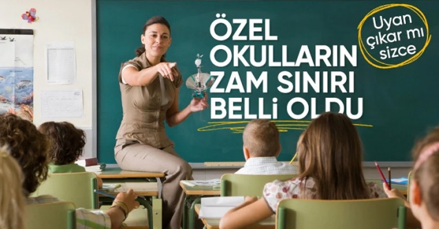 Özel okullarda uygulanacak zam oranları belli oldu