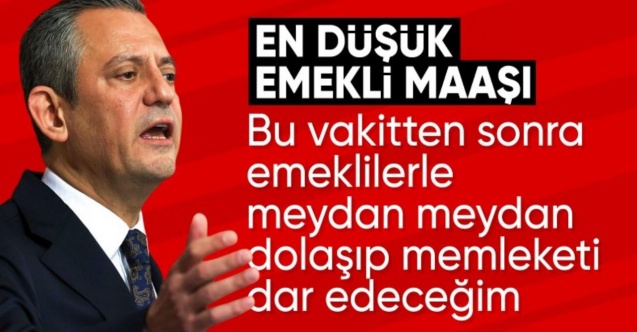 Özgür Özel'den emekli maaşı açıklaması: Memleketi onlara dar edeceğiz