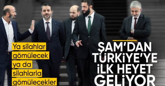 Suriye'den Türkiye’ye tarihi ziyaret: İlk heyet Ankara’ya geliyor