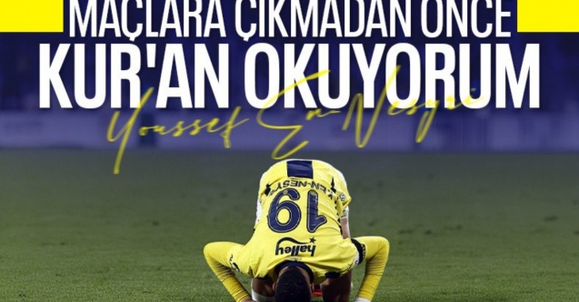 Youssef En Nesyri: Maçlara çıkmadan önce Kur'an okurum