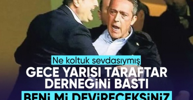 Ali Koç, dernek bastı mı? Fenerbahçe'den açıklama geldi