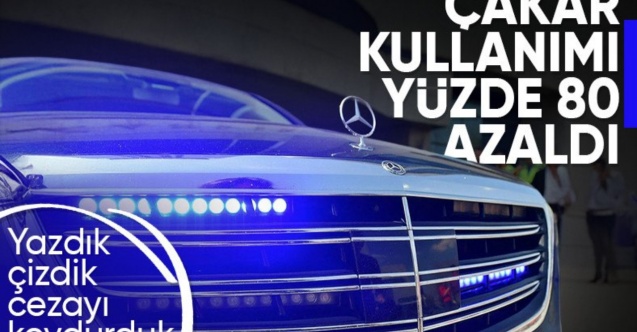 Cezaların yükselmesiyle çakar kullanımı azaldı
